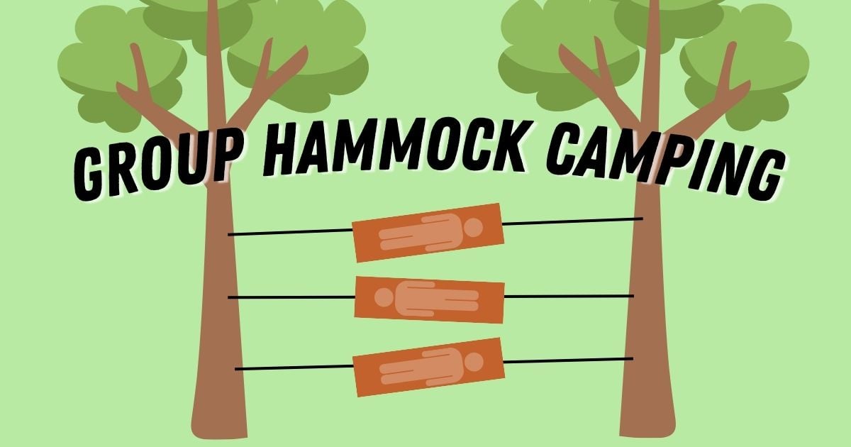 Group Hammock Camping: The Ultimate "How To" Guide